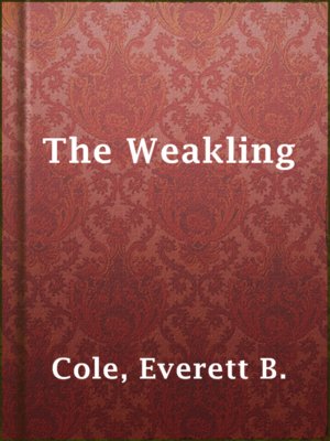 cover image of The Weakling